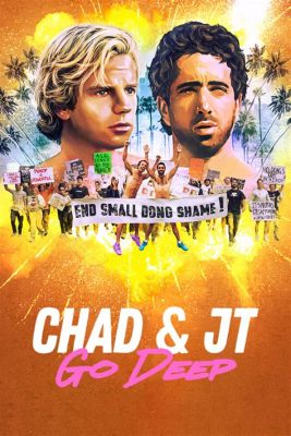 Chad & JT Go Deep:  A Hilarious and Touching Exploration of Male Friendship and Identity Crisis in the Digital Age!