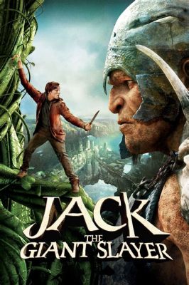  Jack The Giant Slayer: Fantastyczne przygody z olbrzymami i niezapomniana podróż do magicznej krainy!